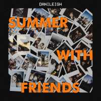 DaniLeigh - Summer With Friends (Album) Lyrics & Album Tracklist