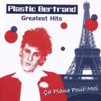 ÇA PLANE POUR MOI - Plastic Bertrand