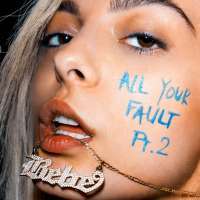 Bebe Rexha - All Your Fault: Pt 2 (Album) Lyrics & Album Tracklist