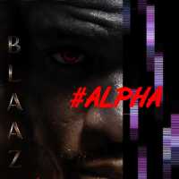 Blaaz - ALPHA (Album) Lyrics & Album Tracklist