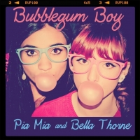 Bella Thorne & Pia Mia - Bubblegum Boy