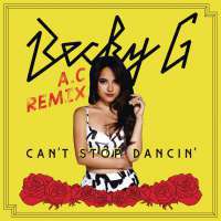 Becky G - Can't Stop Dancin' (A.C. Remix) Lyrics 