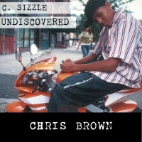 C. Sizzle Undiscovered (EP) - Chris Brown