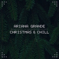 Christmas & Chill (Ariana Grande EP) Lyrics & EP Tracklist