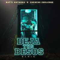 Natti Natasha - Deja Tus Besos (Remix) Lyrics  Ft. Chencho Corleone