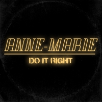 Anne-Marie - Do It Right Lyrics 