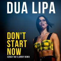 Dua Lipa - Don't start Now (Sergey Raf & ARROY Remix) Lyrics 