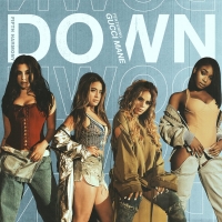 Fifth Harmony - Down Ft. Gucci Mane