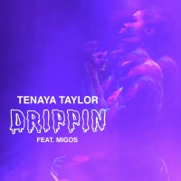 Teyana Taylor - Drippin Lyrics  Ft. Migos
