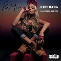 Pia Mia - Dum Dada Lyrics  Ft. Kid Ink