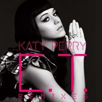 E.T. The Remixes (Katy Perry EP) Lyrics & EP Tracklist