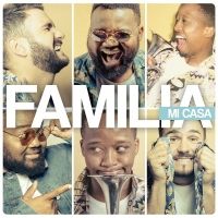 Mi Casa - Familia (Album) Lyrics & Album Tracklist