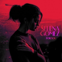 For You - Selena Gomez