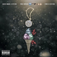 Future and Gucci Mane - Free Bricks 2 (Zone 6 Edition) (Album) Lyrics & Album Tracklist
