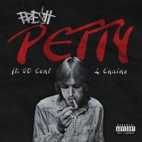 FRE$H - Petty Ft. 50 Cent, 2 Chainz