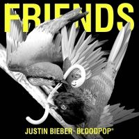 Justin Bieber - Friends Lyrics  Ft. BloodPop