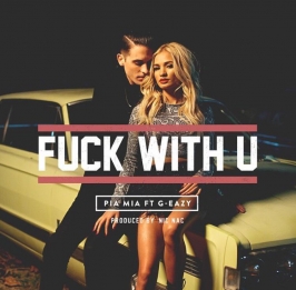 Pia Mia - Fuck With U (remix) Ft. G-Eazy