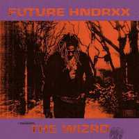 Future - Future Hndrxx Presents: The WIZRD (Album) Lyrics & Album Tracklist