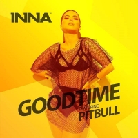 INNA - Good Time Lyrics  Ft. Pitbull