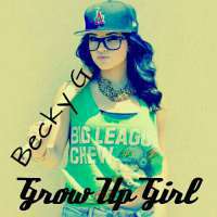 Becky G - Grow Up Girl Lyrics 