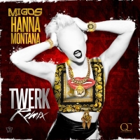 Hannah Montana (Twerk Remix) - Migos