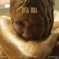 Rita Ora - How To Be Lonely Lyrics 