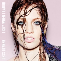Jess Glynne - I Cry When I Laugh (Album) Lyrics & Album Tracklist