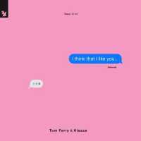 Kiesza, Tom Ferry - I Think That I Like You Lyrics 