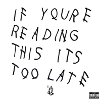 If You're Reading This It's Too Late (Mixtape) - Drake
