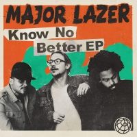Know No Better (Major Lazer EP) Lyrics & EP Tracklist