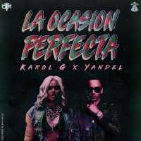 Karol G - La Ocasión Perfecta Lyrics  Ft. Yandel