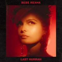 Bebe Rexha - Last Hurrah Lyrics 