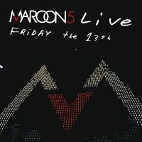Live - Friday The 13th - Maroon 5