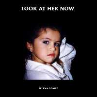 Selena Gomez - Look At Her Now Lyrics 