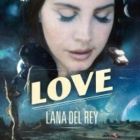 Lana Del Rey - Love Lyrics 