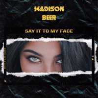 Madison Beer - Say It to My Face Lyrics 