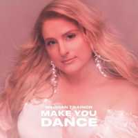 Meghan Trainor - Make You Dance Lyrics 