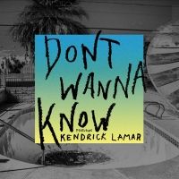 Maroon 5 - Don't Wanna Know Lyrics  Ft. Kendrick Lamar