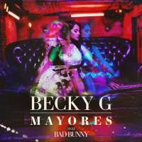 Becky G - Mayores Lyrics  Ft. Bad Bunny