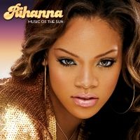 Rihanna - Music of the Sun (Album) Lyrics & Album Tracklist