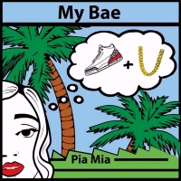 Pia Mia - My Bae