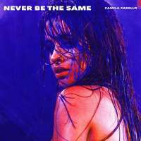 Camila Cabello - Never Be The Same (Radio Edit)