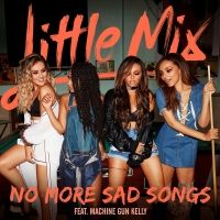 Little Mix - No More Sad Songs Lyrics  Ft. Machine Gun Kelly
