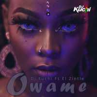 Owame - DJ Kuchi Ft. El Zintle
