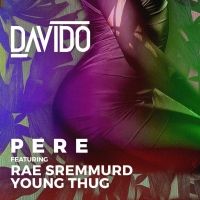 Davido - Pere Lyrics  Ft. Rae Sremmurd & Young Thug