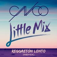 CNCO & Little Mix - Reggaetón Lento (Remix) Lyrics 