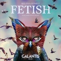 Selena Gomez - Fetish (Galantis Remix) Ft. Gucci Mane