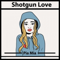 Shotgun Love - Pia Mia