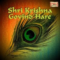 Anup Jalota, Sunidhi Chauhan & Anuradha Paudwal - Shri Krishna Govind Hare (Album) Lyrics & Album Tracklist