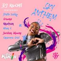 DJ Kuchi - Sky Anthem Lyrics  Ft. Dato Seiko Gaone Khoisan Han-C Jordan Moozy & Charma Gal